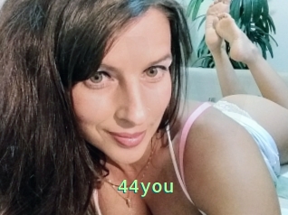 44you