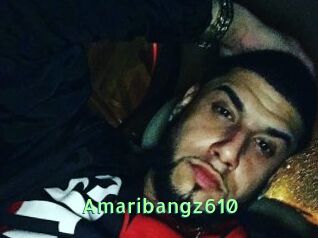 Amaribangz610