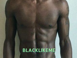 BLACKLIKEME