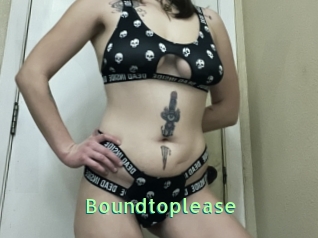 Boundtoplease