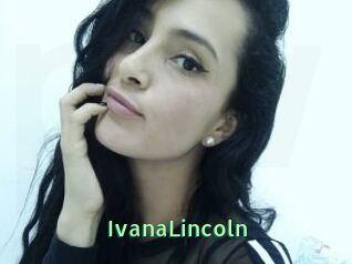 IvanaLincoln