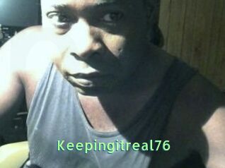 Keepingitreal76