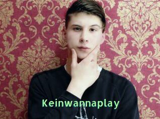 Keinwannaplay