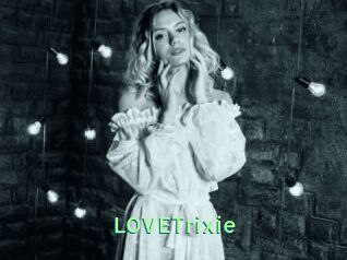 LOVETrixie