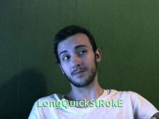 LongQuickStRokE