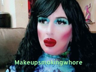 Makeupsmokingwhore