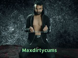Maxdirtycums