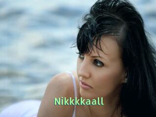 Nikkkkaall