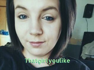 Thatgirlyoulike