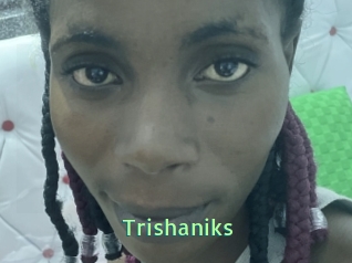 Trishaniks