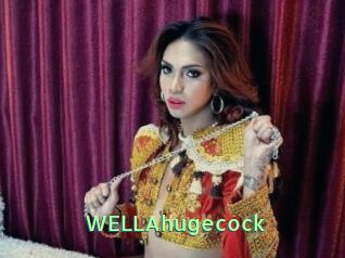 WELLAhugecock