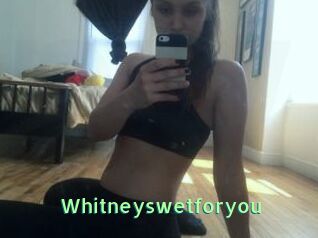 Whitneyswetforyou