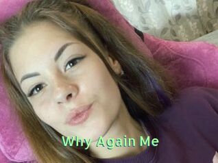 Why_Again_Me