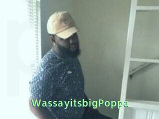 WassayitsbigPoppa