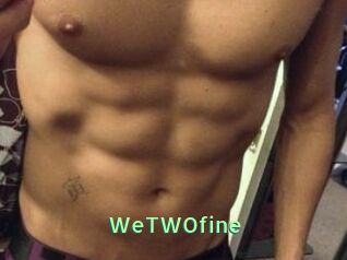 WeTWOfine