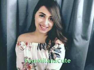 YourMilanaCute